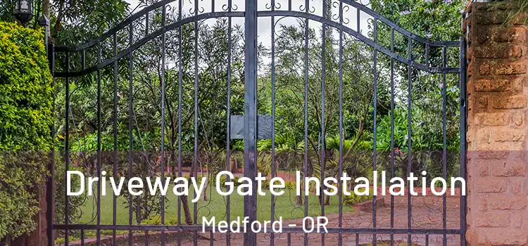  Driveway Gate Installation Medford - OR