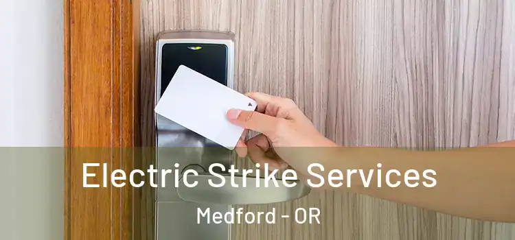  Electric Strike Services Medford - OR