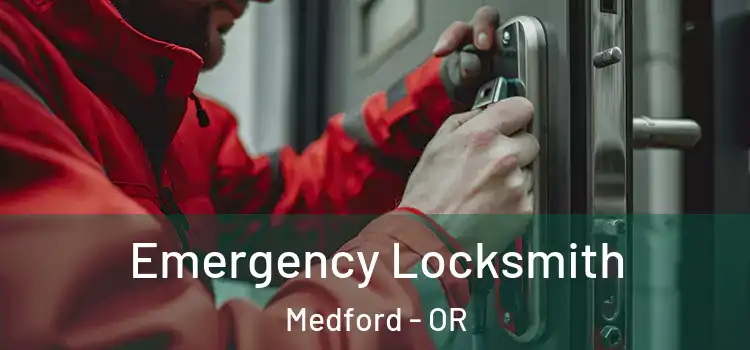 Emergency Locksmith Medford - OR
