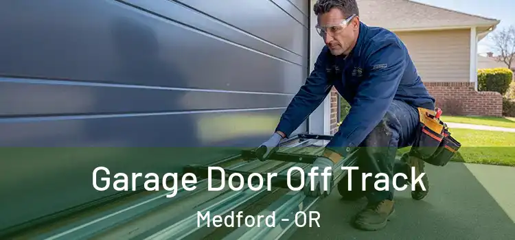  Garage Door Off Track Medford - OR