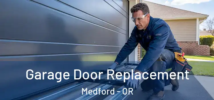  Garage Door Replacement Medford - OR