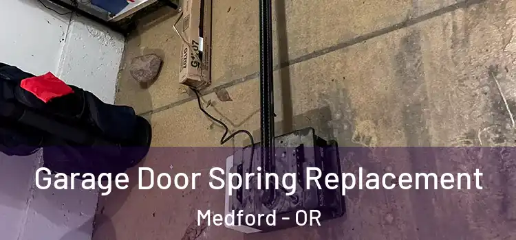  Garage Door Spring Replacement Medford - OR