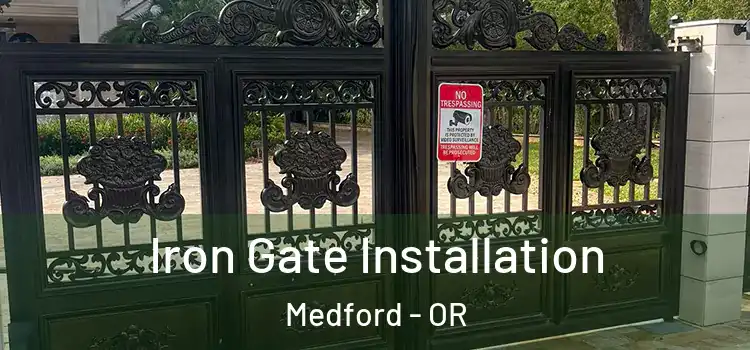  Iron Gate Installation Medford - OR