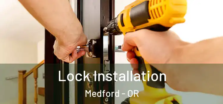 Lock Installation Medford - OR