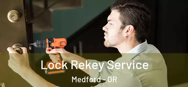  Lock Rekey Service Medford - OR