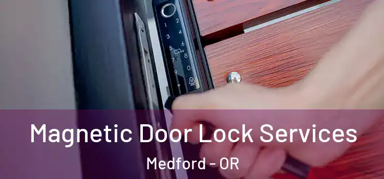  Magnetic Door Lock Services Medford - OR