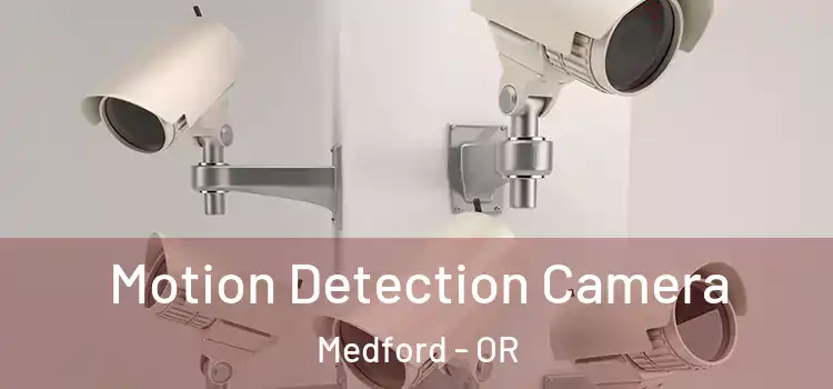  Motion Detection Camera Medford - OR