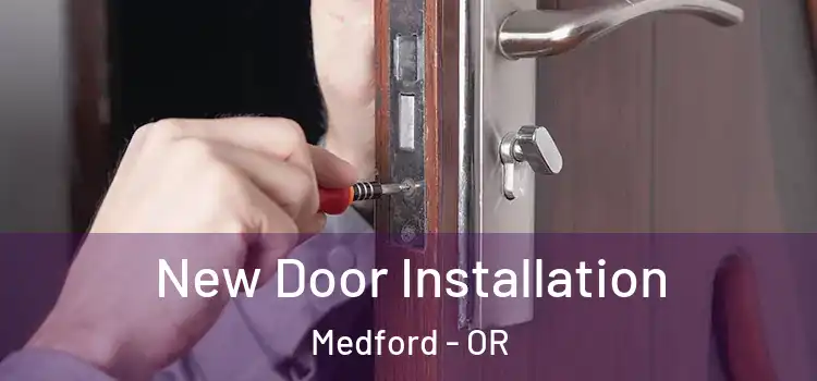  New Door Installation Medford - OR