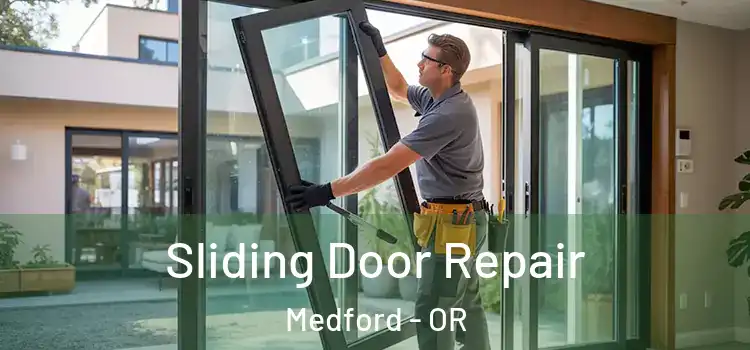 Sliding Door Repair Medford - OR