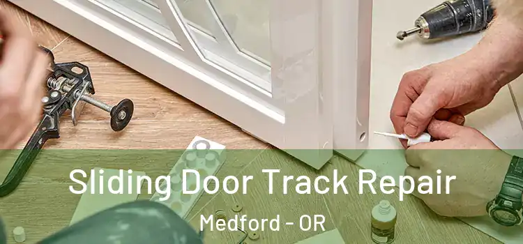  Sliding Door Track Repair Medford - OR