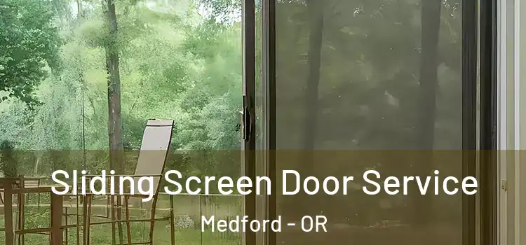  Sliding Screen Door Service Medford - OR