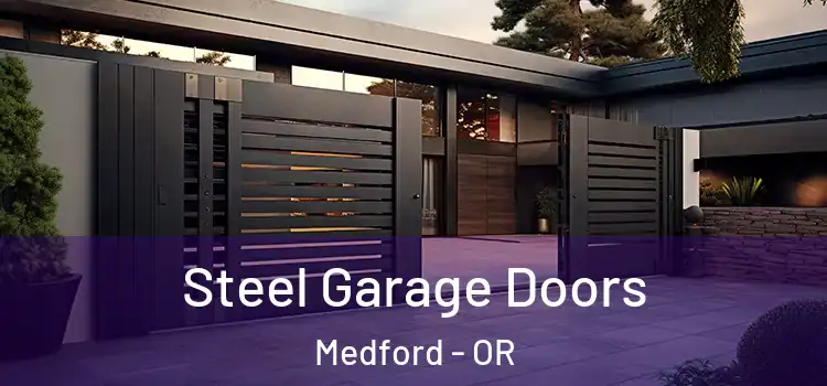 Steel Garage Doors Medford - OR